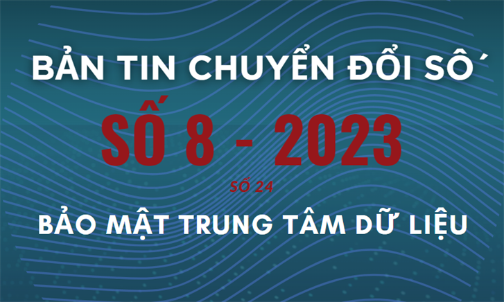 Bản tin Chuyển đổi số VNSTEEL Số 8 - 2023 Bảo mật cho Trung tâm dữ liệu
