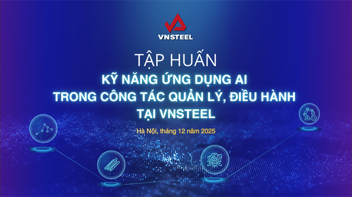 Tổng công ty Thép Việt Nam - CTCP tổ chức lớp bồi dưỡng kỹ năng ứng dụng trí tuệ nhân tạo (AI) trong công việc cho đội ngũ lãnh đạo và chuyên viên