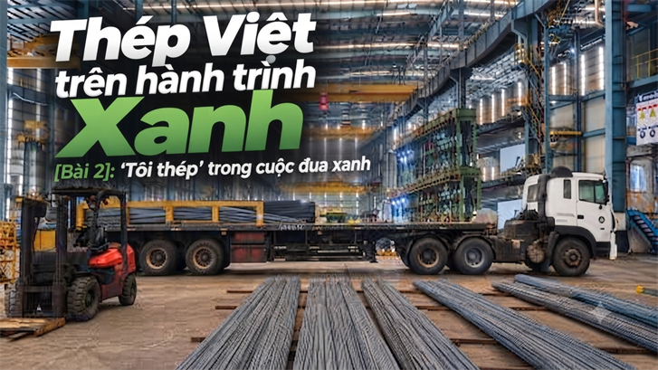 Thép Việt trên hành trình xanh: [Bài 2] ‘Tôi thép’ trong cuộc đua xanh